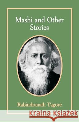 Mashi and Other Stories Rabindranath Tagore 9789388841306 Hawk Press - książka