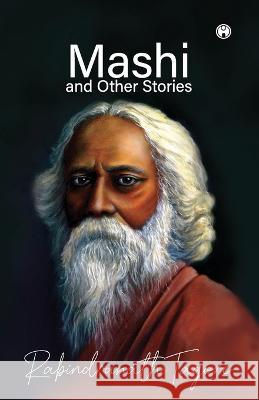 Mashi and Other Stories Rabindranath Tagore   9789390404803 Insight Publica - książka