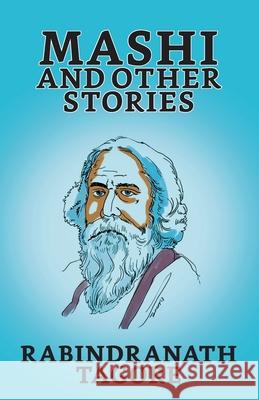Mashi, And Other Stories Rabindranath Tagore 9789390736799 True Sign Publishing House - książka