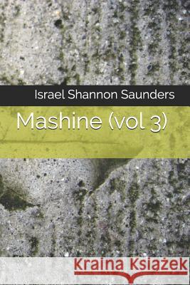 Mashine (Vol 3) Israel Shannon M. Saunders 9781720481232 Createspace Independent Publishing Platform - książka