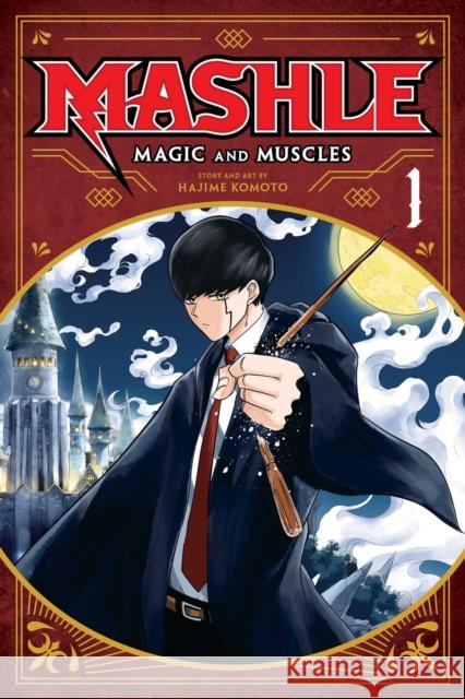 Mashle: Magic and Muscles, Vol. 1 Hajime Komoto 9781974719297 Viz Media, Subs. of Shogakukan Inc - książka