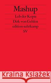 Mashup : Lob der Kopie Gehlen, Dirk von 9783518126219 Suhrkamp - książka