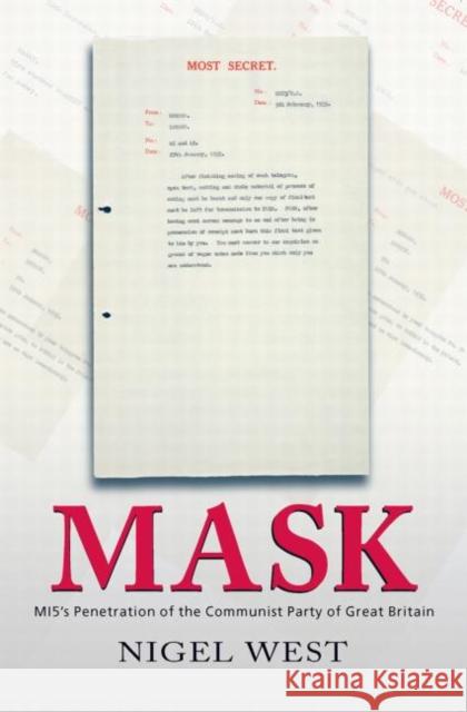 Mask : MI5's Penetration of the Communist Party of Great Britain Nigel West 9780415649926 Routledge - książka