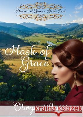 Mask of Grace Olwyn Harris   9781923021068 Reading Stones Publishing - książka