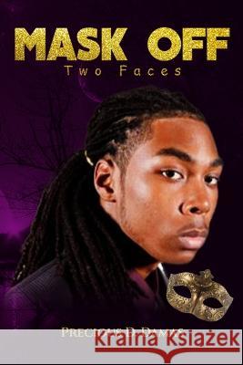 Mask Off: Two Faces Precious D Damas   9781948853613 Pearly Gates Publishing LLC - książka