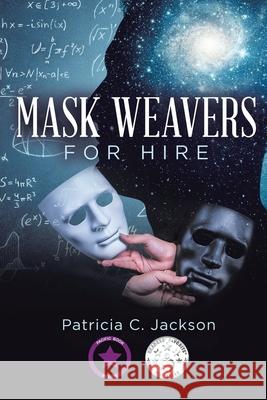 Mask Weavers for Hire Patricia C. Jackson 9781648581199 Matchstick Literary - książka