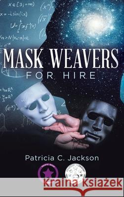 Mask Weavers for Hire Patricia C. Jackson 9781648582035 Matchstick Literary - książka