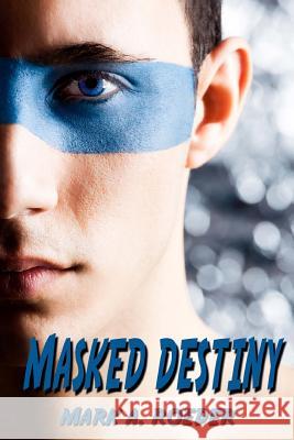Masked Destiny Mark a. Roeder 9781495474378 Createspace - książka