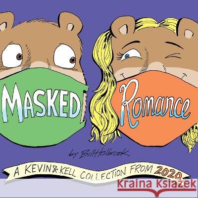 Masked Romance Bill Holbrook   9781939544476 Pencil Rough Productions - książka