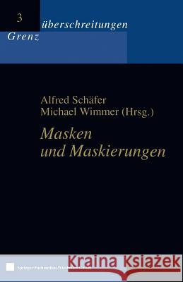 Masken Und Maskierungen Alfred Schafer                           Michael Wimmer 9783810026385 Springer - książka