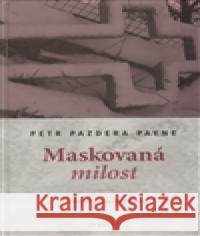 Maskovaná milost Petr Pazdera Payne 9788070171165 Kalich - książka