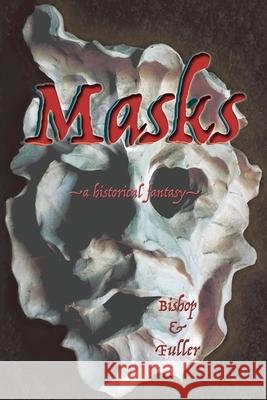 Masks Conrad Bishop Elizabeth Fuller 9780999728765 Wordworkers Press - książka
