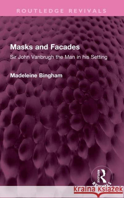 Masks and Facades Madeleine Bingham 9781032560991 Taylor & Francis - książka