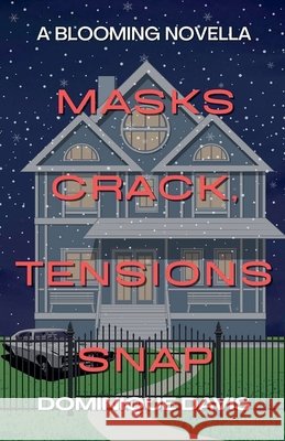 Masks Crack, Tensions Snap Davis, Dominique 9798235904361 Dominique Davis - książka