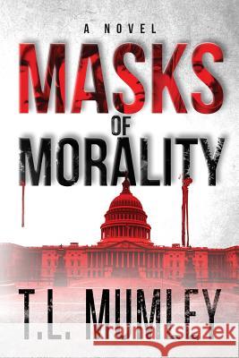 Masks of Morality (Masks Series Book 1) Mumley, T. L. 9780692883020 Lavender Press - książka