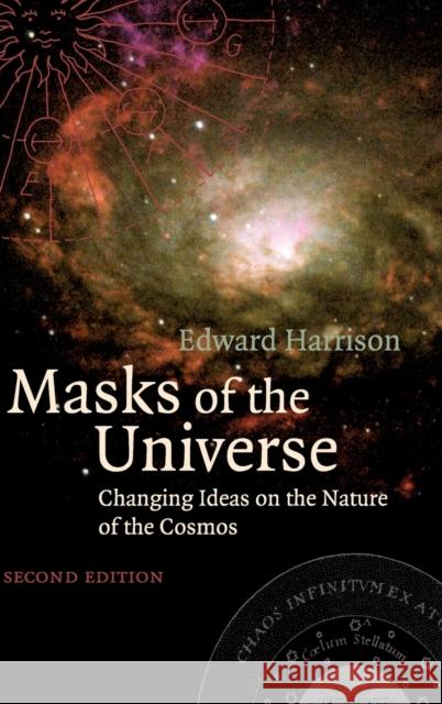 Masks of the Universe: Changing Ideas on the Nature of the Cosmos Harrison, Edward 9780521773515 Cambridge University Press - książka