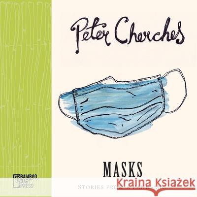 Masks: Stories from a Pandemic Peter Cherches 9781947240391 Bamboo Dart Press - książka