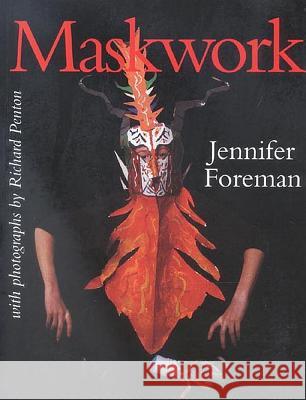 Maskwork: The Background, Making and Use of Masks Foreman, Jennifer 9780718829483  - książka