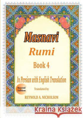 Masnavi: Book 4: In Farsi with English Translation Jalaluddin Rumi Reza Nazari Somayeh Nazari 9781548557775 Createspace Independent Publishing Platform - książka