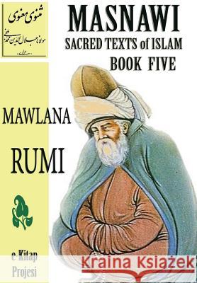 Masnawi Sacred Texts of Islam: Book Five Mawlana Rumi 9781304807908 Lulu.com - książka