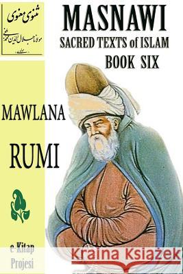 Masnawi Sacred Texts of Islam: Book Six Mawlana Rumi 9781304805942 Lulu.com - książka