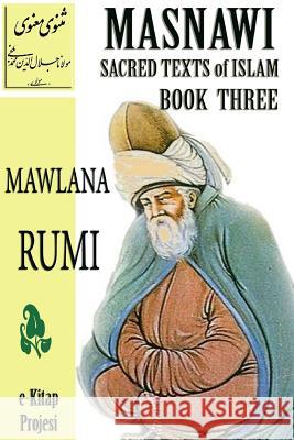 Masnawi Sacred Texts of Islam: Book Three Mawlana Rumi 9781304798459 Lulu.com - książka