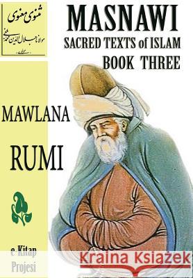 Masnawi Sacred Texts of Islam: Book Three Mawlana Rumi 9781304798602 Lulu.com - książka