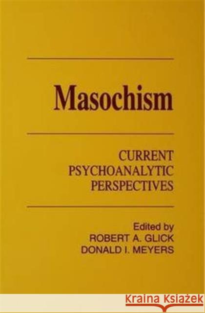 Masochism PR R. a. Glick Robert A. Glick Donald I. Meyers 9781138146266 Routledge - książka