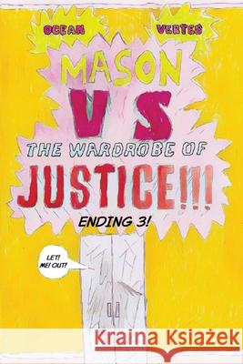Mason VS The Wardrobe of JUSTICE!!!!!!! (Cliff-hanger 3) Ocean Vertes 9781068481994 Ocean Vertes - książka