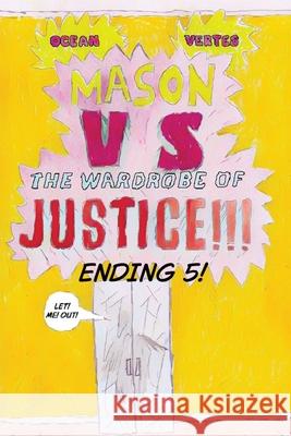 Mason VS The Wardrobe of JUSTICE!!!!!!! (Cliff-hanger 5) Ocean Vertes 9781918153033 Ocean Vertes - książka