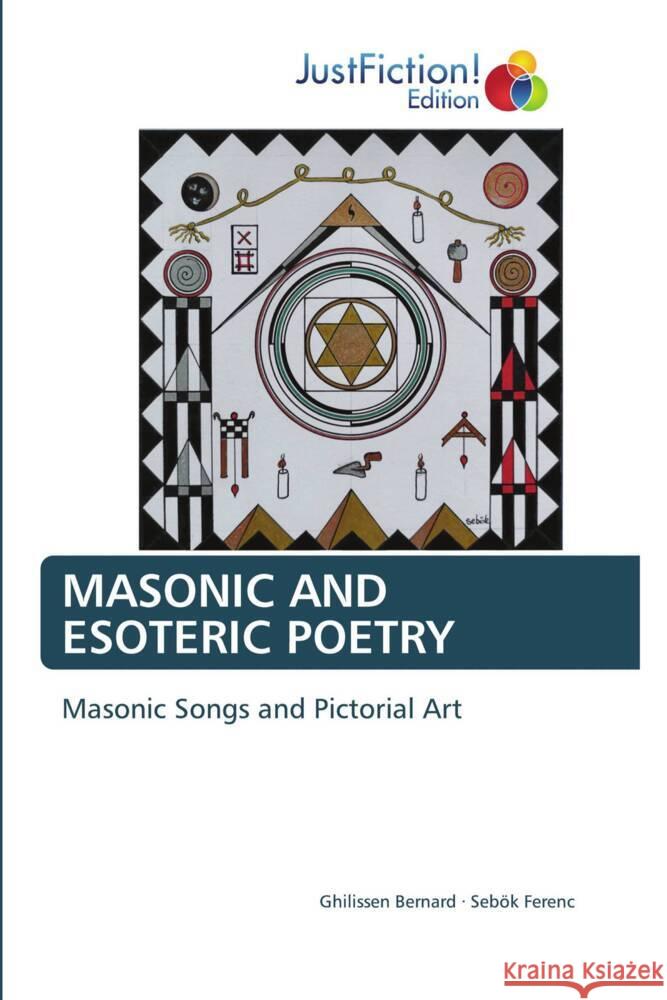 MASONIC AND ESOTERIC POETRY Bernard, Ghilissen, Ferenc, Sebök 9786138395928 JustFiction Edition - książka
