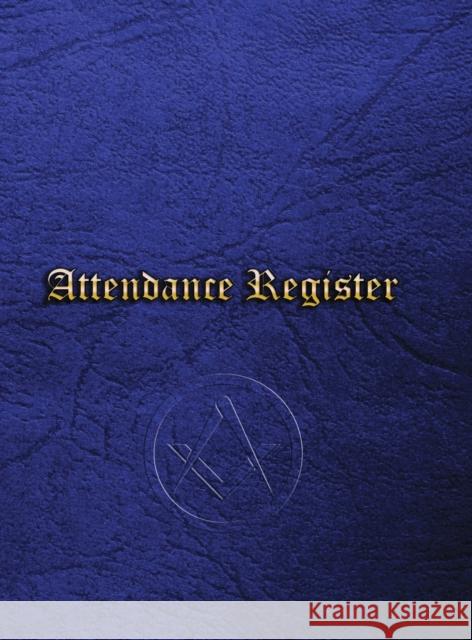 Masonic Attendance Register: Craft Signature Book Steve Foster 9781458380302 Lulu.com - książka