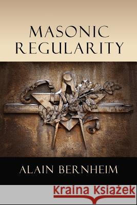 Masonic Regularity Alain Bernheim 9781633914087 Westphalia Press - książka