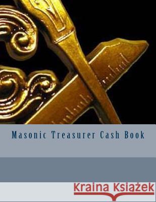 Masonic Treasurer Cash Book Ap Forms 9781523890675 Createspace Independent Publishing Platform - książka