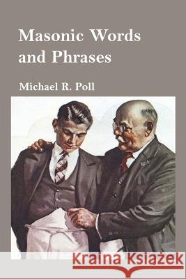 Masonic Words and Phrases Michael R Poll 9781887560283 Cornerstone Book Publishers - książka