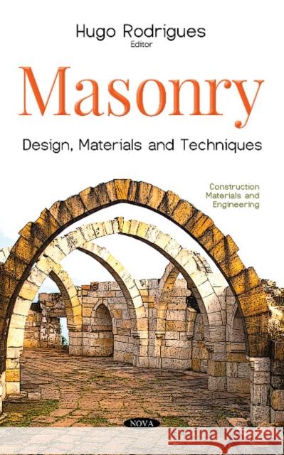 Masonry: Design, Materials and Techniques Hugo Rodrigues 9781536145328 Nova Science Publishers Inc - książka