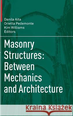 Masonry Structures: Between Mechanics and Architecture  9783319130026 Birkhauser - książka