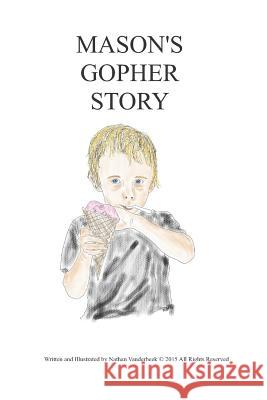 Mason's Gopher Story Nathan VanDerBeek Nathan VanDerBeek 9781549879074 Independently Published - książka