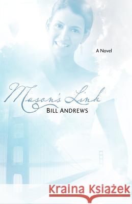 Mason's Link Bill Andrews 9781602668300 Xulon Press - książka