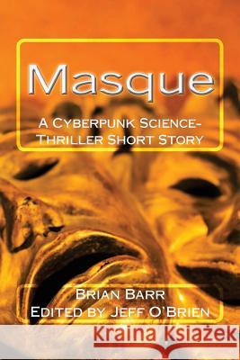 Masque Brian Barr Jeff O'Brien 9781537278575 Createspace Independent Publishing Platform - książka