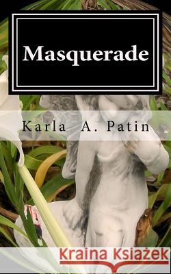 Masquerade: A Collection Of Poetry Patin, Karla a. 9781519474476 Createspace Independent Publishing Platform - książka