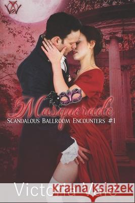 Masquerade (A Steamy Regency Romance) Victoria Vale 9781655004216 Independently Published - książka