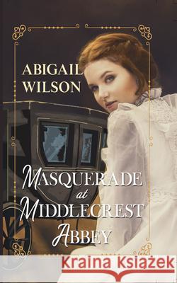 Masquerade at Middlecrest Abbey Abigail Wilson 9781432881733 Thorndike Press Large Print - książka