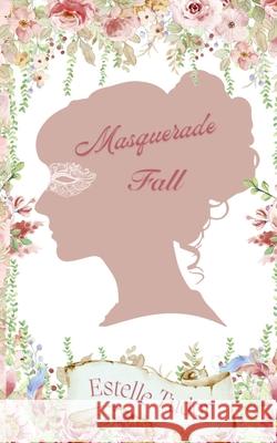 Masquerade Fall: Regency meets Fantasy Estelle Tudor 9781915950284 Inlustris Publishing - książka