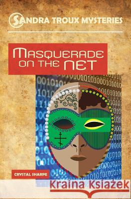 Masquerade on the Net Crystal Sharpe Virginia Cornu Linda Lombri 9781495481741 Createspace - książka