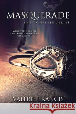 Masquerade: The Complete Series Valerie Francis 9780995340381 Fifth Hammer Books, Inc. - książka