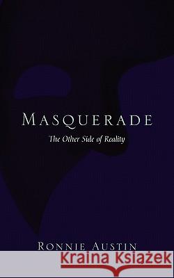 Masquerade: The Other Side of Reality Austin, Ronnie 9781432765781 Outskirts Press - książka