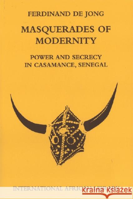 Masquerades of Modernity : Power and Secrecy in Casamance, Senegal  9780748633197 EDINBURGH UNIVERSITY PRESS - książka