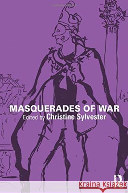 Masquerades of War Christine Sylvester 9781138906464 Routledge - książka