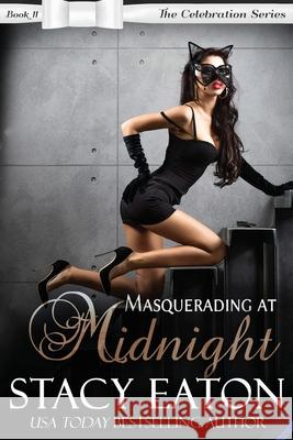 Masquerading at Midnight Stacy Eaton 9781975910488 Createspace Independent Publishing Platform - książka